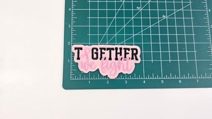 Together We Fight Pink Embroidered Patch - Breast Cancer Awareness Patch