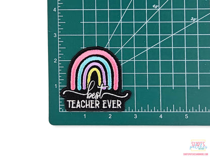 Best Teacher Ever Patch – Embroidered Rainbow Design with White or Black Background, Perfect for Teacher Gifts and Classroom Accessories