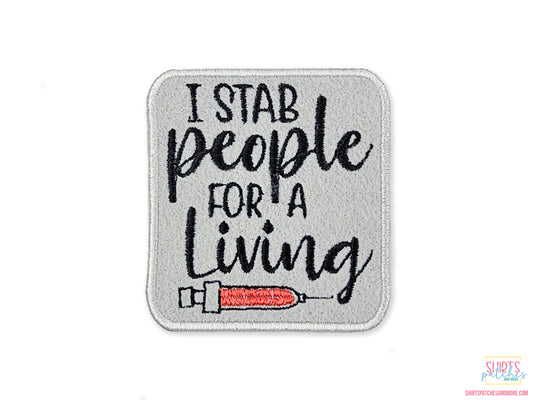 Funny Embroidered Nurse Patch – 'I Stab People for a Living' – Perfect for Medical Professionals, Scrubs, Bags, and Healthcare Gifts.