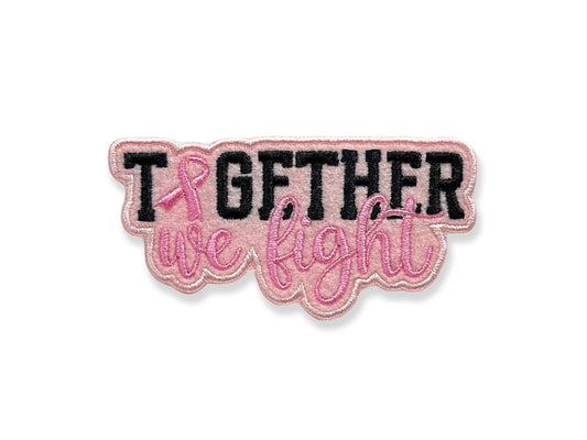 Together We Fight Pink Embroidered Patch - Breast Cancer Awareness Patch