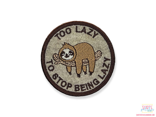 Too Lazy to Stop Being Lazy Sloth Patch – Embroidered Design for Jackets, Backpacks, Gifts, and Cute Whimsical Accessories