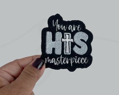 You Are His Masterpiece Embroidered iron-On Patch. Custom Patch. Inspirational Patch.