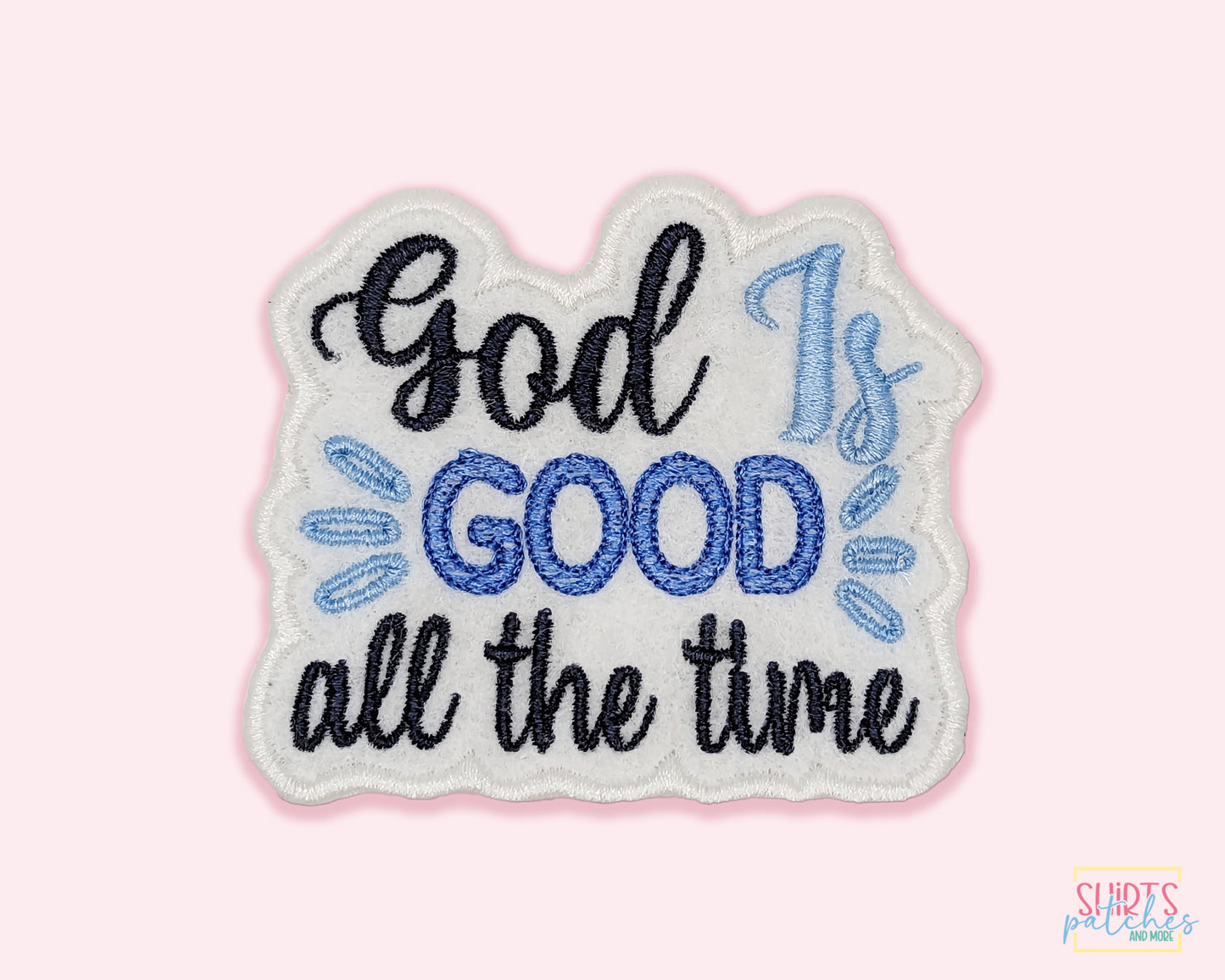 God Is Good All The Time Iron On Patch. Inspirational Custom Patch. Christian Morale Patch. Jesus Patch. Bible Verse Patch. Religious Patch.