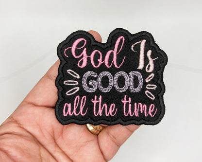 God Is Good All The Time Iron On Patch. Inspirational Custom Patch. Christian Morale Patch. Jesus Patch. Bible Verse Patch. Religious Patch.