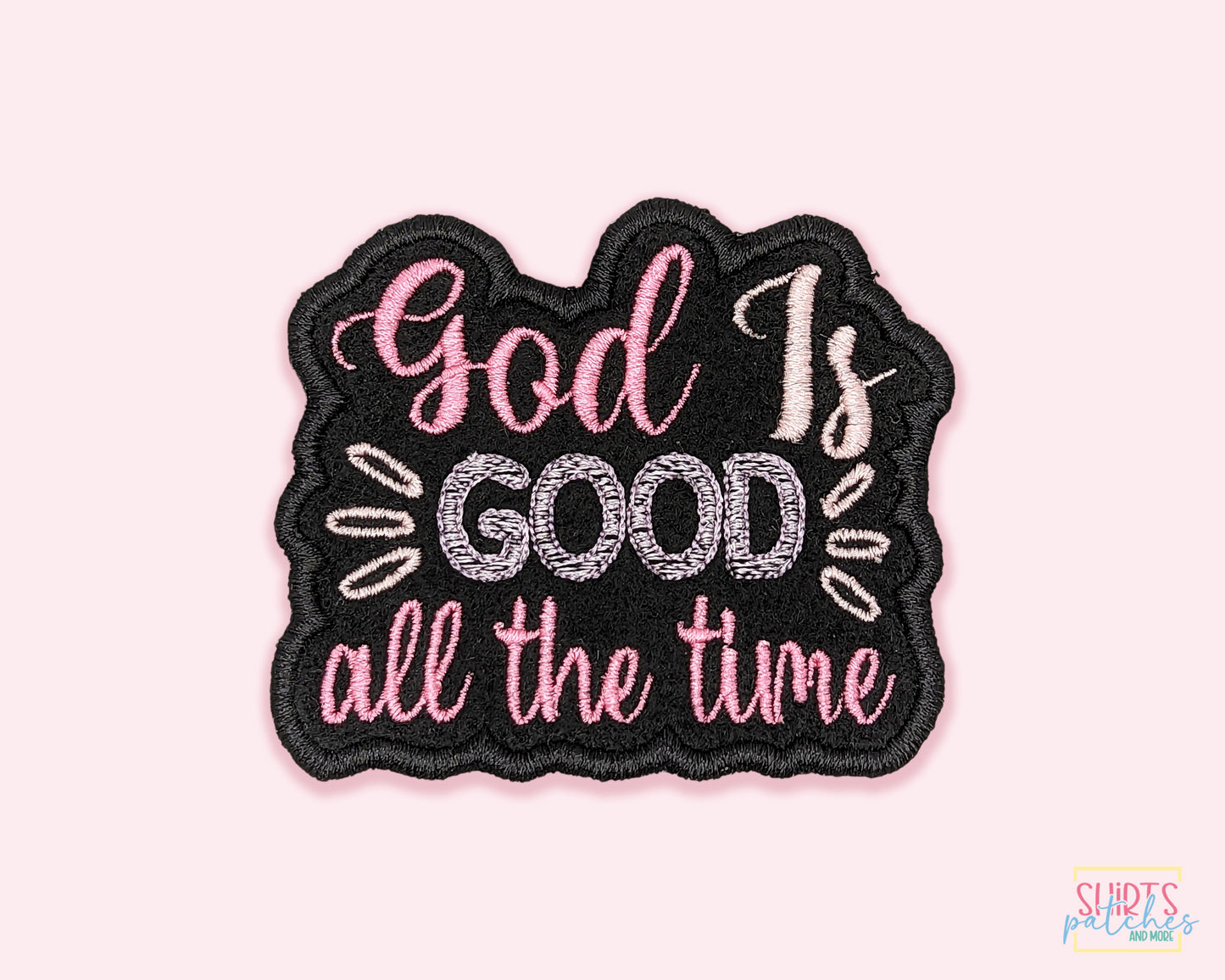 God Is Good All The Time Iron On Patch. Inspirational Custom Patch. Christian Morale Patch. Jesus Patch. Bible Verse Patch. Religious Patch.