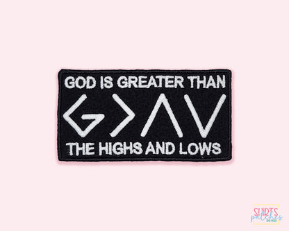 God Is Greater Than The Highs and Lows Patch - Embroidered Christian, Religious Iron On Patch