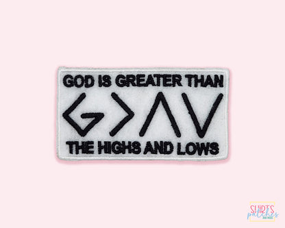 God Is Greater Than The Highs and Lows Patch - Embroidered Christian, Religious Iron On Patch