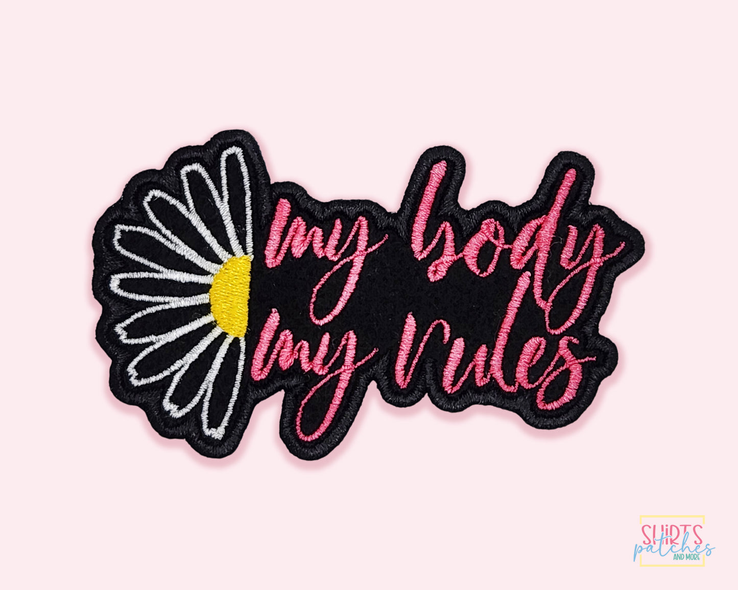 My Body My Rules Patch - Embroidered Iron On Feminist Patch