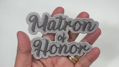 Matron of Honor Embroidered Patch - Customizable Wedding Party Patch