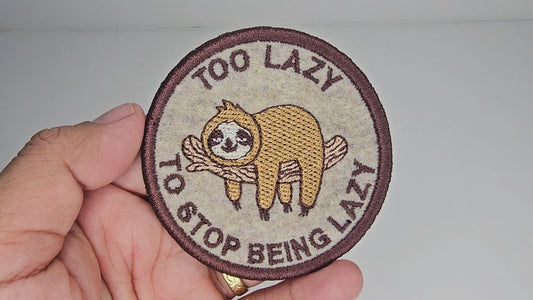 Too Lazy to Stop Being Lazy Sloth Patch - Funny Embroidered Applique