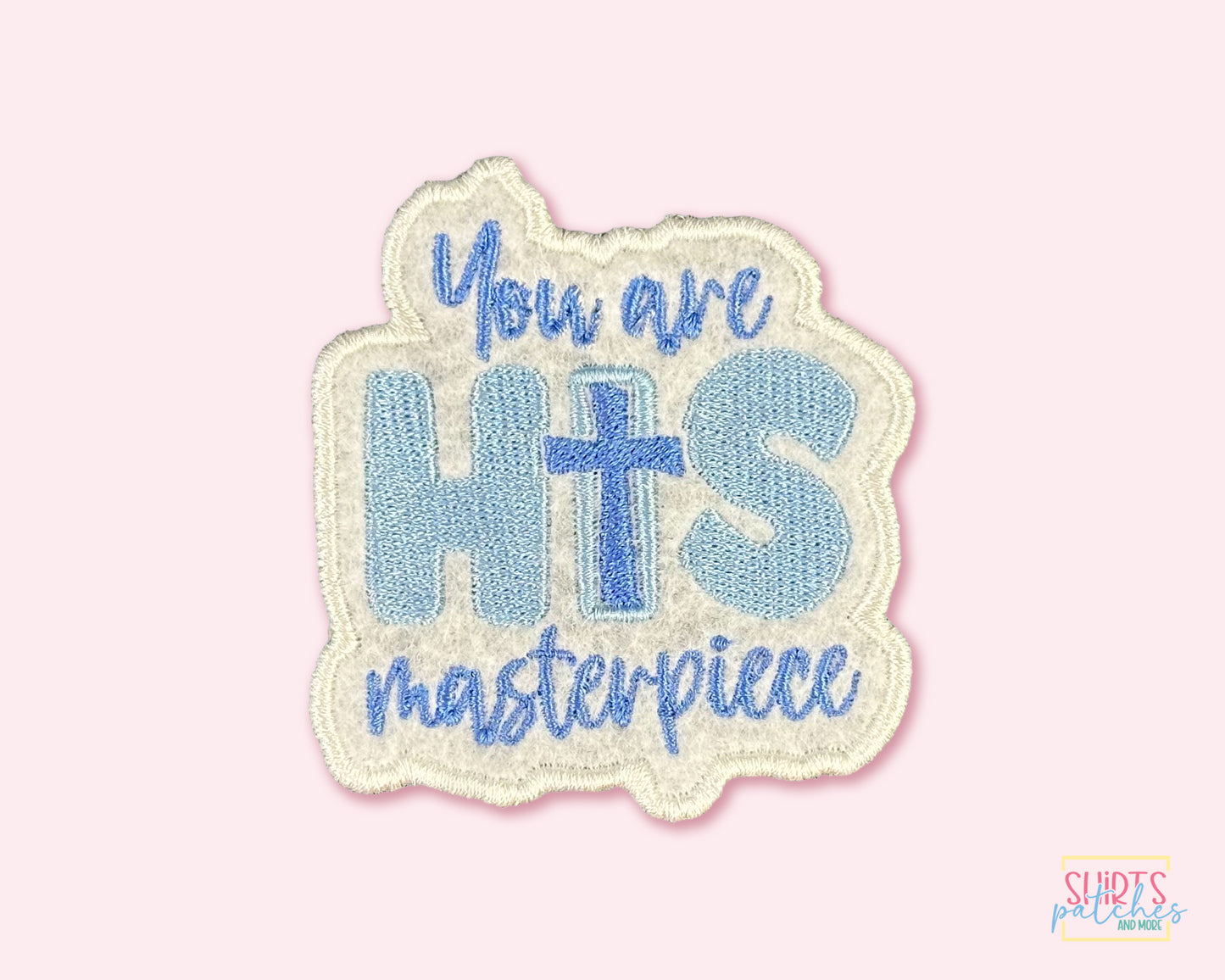 You Are His Masterpiece Embroidered iron-On Patch. Custom Patch. Inspirational Patch.