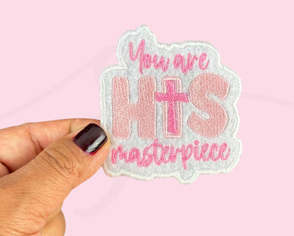 You Are His Masterpiece Embroidered iron-On Patch. Custom Patch. Inspirational Patch.