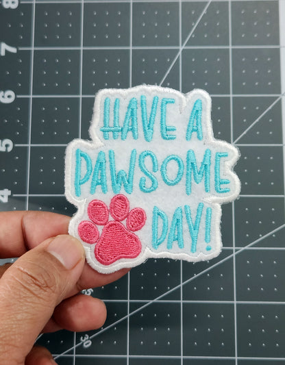 Have A Pawsome Day Patch - Embroidered Iron Patch For Pet Lovers