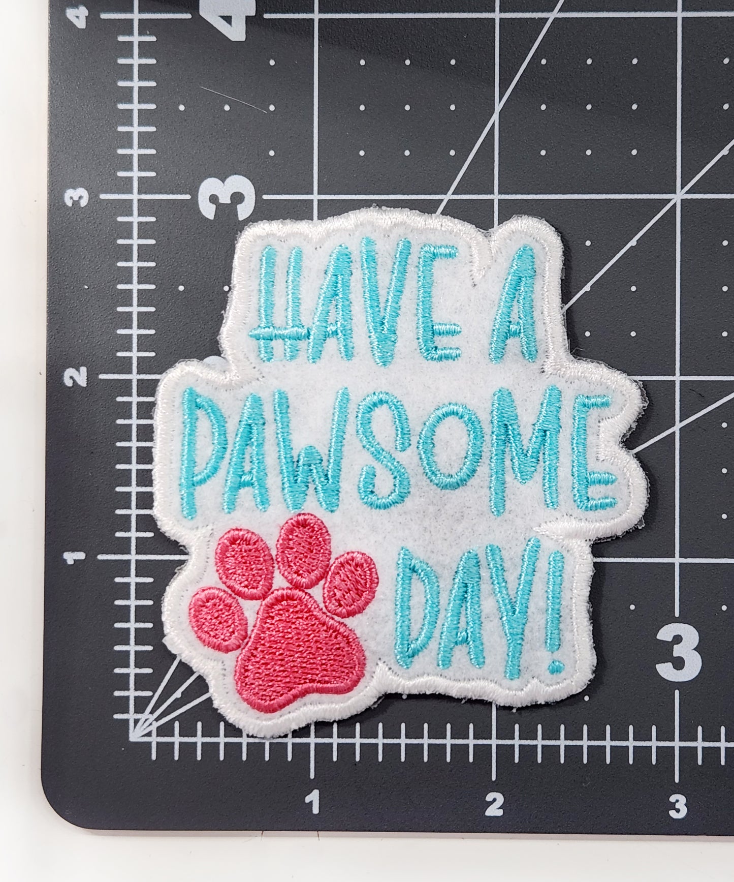 Have A Pawsome Day Patch - Embroidered Iron Patch For Pet Lovers