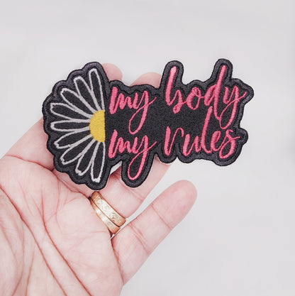 My Body My Rules Patch - Embroidered Iron On Feminist Patch